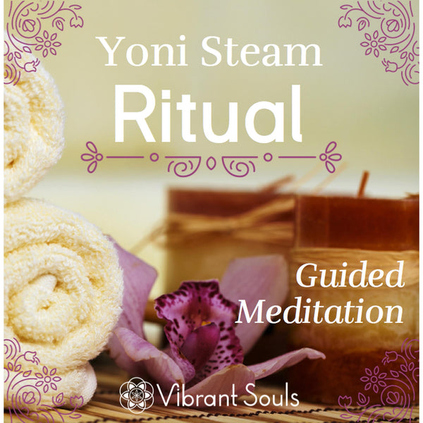 yoni steam ritual guided meditation